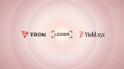 TRX Staking Now Available on Ledger Live through Yield.xyz